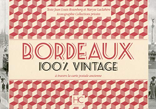 9782357202085: Bordeaux 100 % vintage  travers la carte postale ancienne