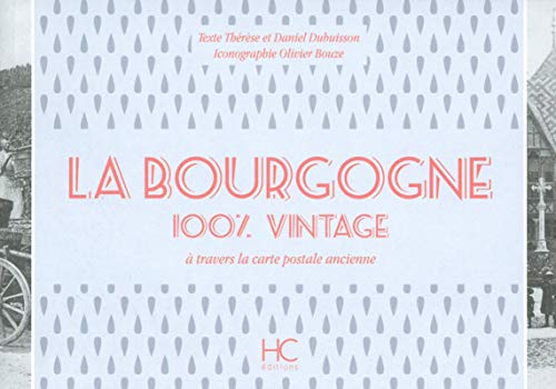 Beispielbild fr La Bourgogne 100 % vintage  travers la carte poste ancienne zum Verkauf von medimops