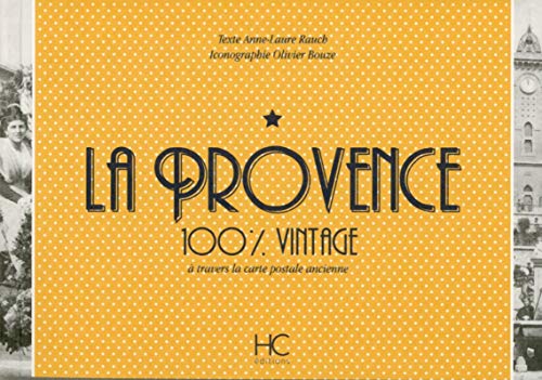 Beispielbild fr La Provence 100 % vintage  travers la carte postale ancienne zum Verkauf von Ammareal