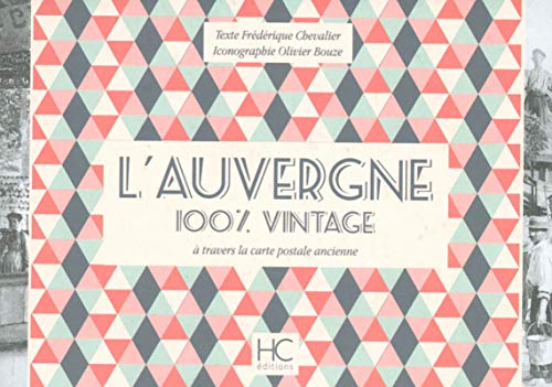 Beispielbild fr L'Auvergne 100 % vintage  travers la carte postale ancienne zum Verkauf von Gallix