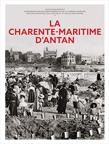 Imagen de archivo de La Charente-Maritime d'Antan (Rgions d'antan) a la venta por medimops