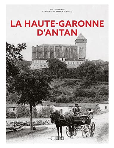 Beispielbild fr La Haute-Garonne d'Antan [Reli] Porcher, Jolle zum Verkauf von BIBLIO-NET