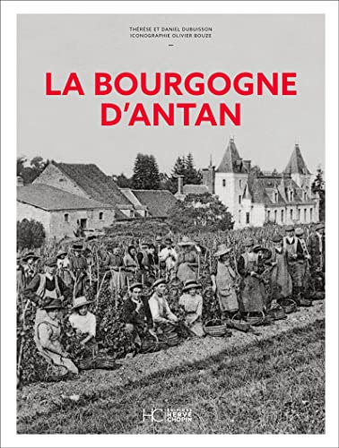 Imagen de archivo de La Bourgogne d'Antan - Nouvelle dition a la venta por medimops