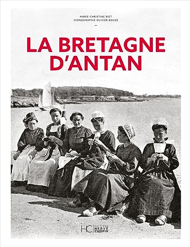 Stock image for La Bretagne d'Antan - Nouvelle édition [FRENCH LANGUAGE - Hardcover ] for sale by booksXpress