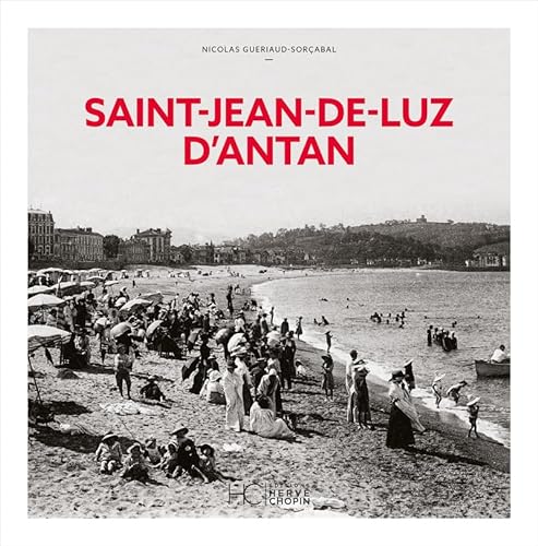 Stock image for Saint-Jean-De-Luz d'Antan - Nouvelle dition for sale by Gallix