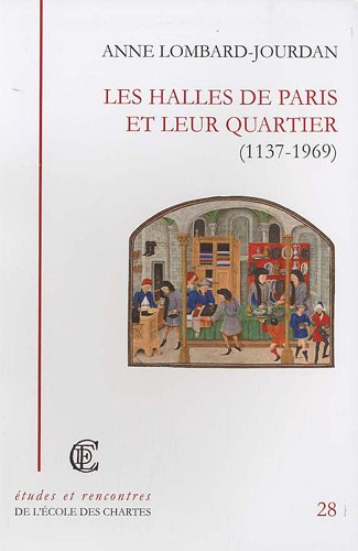 Imagen de archivo de Les Halles de Paris et leur quartier (1137-1969) a la venta por deric