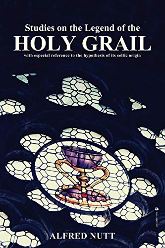 Stock image for Studies on the Legend of the Holy Grail: With especial reference to the hypothesis of its Celtic origin for sale by GreatBookPrices