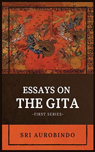 Beispielbild fr Essays on the GITA: -First Series- zum Verkauf von GreatBookPrices