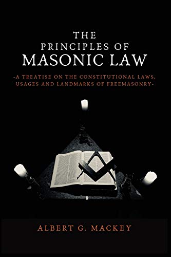 9782357286818: The Principles of Masonic Law: A Treatise on the Constitutional Laws, Usages and Landmarks of Freemasonry