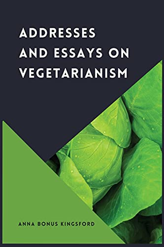 Imagen de archivo de Addresses and Essays on Vegetarianism a la venta por GF Books, Inc.