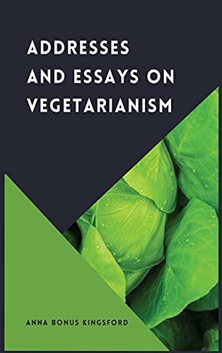 Beispielbild fr Addresses and Essays on Vegetarianism zum Verkauf von GF Books, Inc.