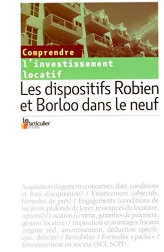 Stock image for Les dispositifs Robien et Borloo dans le neuf : Comprendre l'investissement locatif for sale by medimops