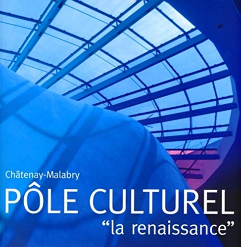 Stock image for Chtenay-Malabry, ple Culturel: "La renaissance" for sale by GF Books, Inc.