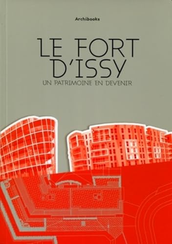 Stock image for Le fort d' Issy: Un patrimoine en devenir. for sale by Ammareal