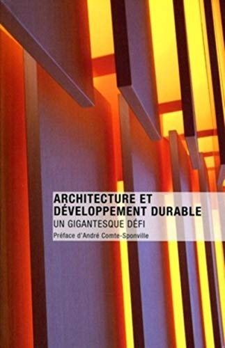 Stock image for ARCHITECTURE ET DEVELOPPEMENT DURABLE. UN GIGANTESQUE DEFI: UN GIGANTESQUE DEFI. for sale by Ammareal