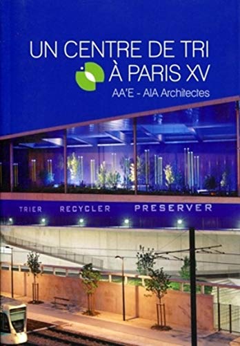 Beispielbild fr Un centre de tri  Paris XV: AA'E - AIA Architectes zum Verkauf von Ammareal