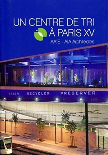 Imagen de archivo de Un centre de tri  Paris XV: AA'E - AIA Architectes a la venta por Ammareal