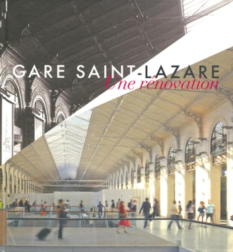 Beispielbild fr Gare Saint-lazare : Une Rnovation zum Verkauf von RECYCLIVRE