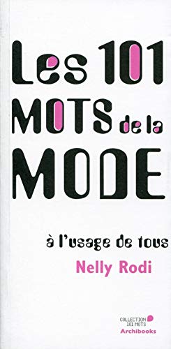 Beispielbild fr Les 101 mots de la mode  l'usage de tous zum Verkauf von Ammareal