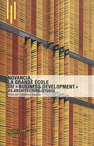 Stock image for Novancia. La grande cole du business development . AS.Architecture-Studio. for sale by medimops