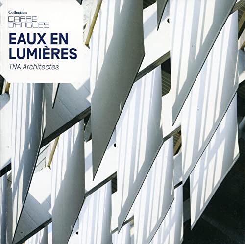 Stock image for Eaux en lumires : TNA architectes for sale by Ammareal