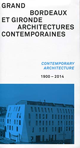 Beispielbild fr Grand Bordeaux et Gironde : Architectures contemporaines, 1900-2014 zum Verkauf von medimops
