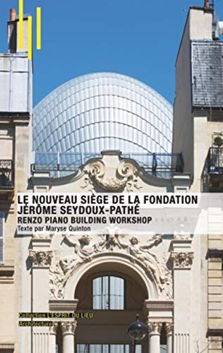 9782357333062: Le nouveau sige de la Fondation Jrme Seydoux-Path: Renzo Piano building workshop