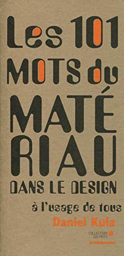 Stock image for Les 101 mots du matriau dans le design  l'usage de tous for sale by Ammareal