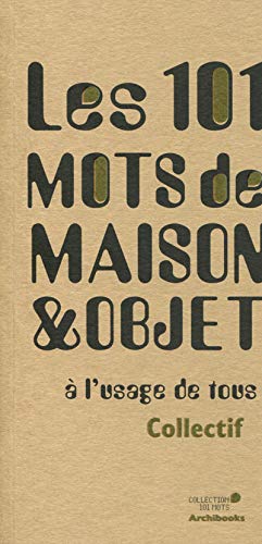 Stock image for Les 101 mots de maison & objet  l'usage de tous for sale by Revaluation Books