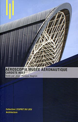 Beispielbild fr Aeroscopia Muse aronautique : Cardete & Huet zum Verkauf von medimops