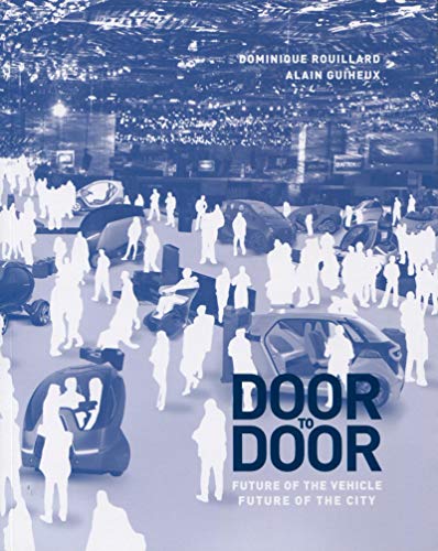 Imagen de archivo de door to door ; future of the vehicle ; future of the city a la venta por Chapitre.com : livres et presse ancienne