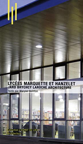 Lycées Marquette et Hanzelet : Jard Brychcy Laroche architecture - Quiton, Maryse