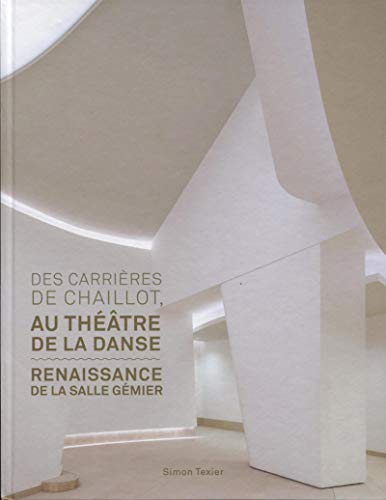 Beispielbild fr Des carrires de Chaillot au thtre de la danse: Renaissance de la salle Gemier zum Verkauf von medimops