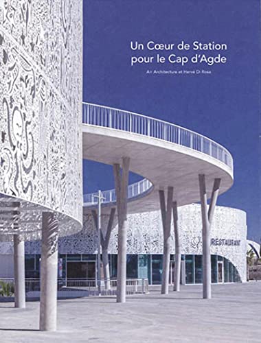 Stock image for Un Coeur de Station pour le Cap d'Agde: A+ Architecture et Herv di Rosa for sale by medimops