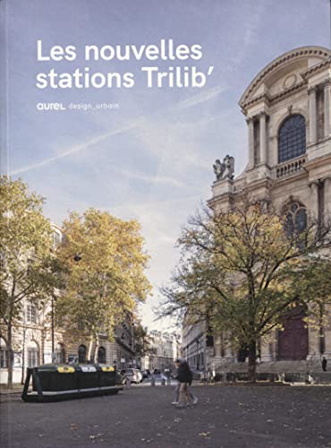 Imagen de archivo de Les nouvelles stations Trilib': Aurel design urbain a la venta por WorldofBooks