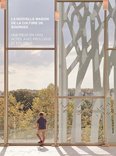 Beispielbild fr La nouvelle maison de la culture de Bourges: Une pice en cinq actes, avec prologue et pilogue zum Verkauf von Gallix