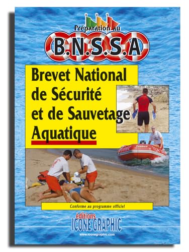 9782357380998: LIVRE B.N.S.S.A. : BREVET NATIONAL DE SECURITE & DE SAUVETAGE AQUATIQUE