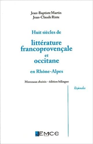 9782357400856: Huit sicles de littrature francoprovenale et occitane en Rhne-Alpes: Edition bilingue