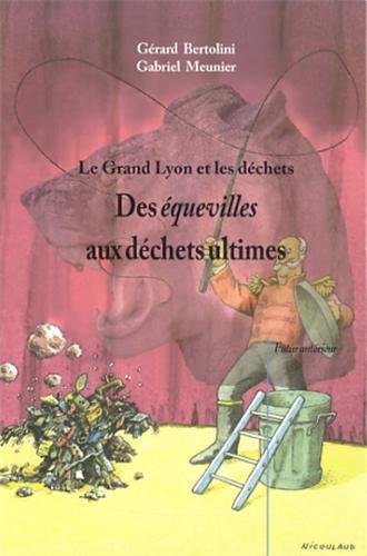 9782357402508: Des quevilles aux dchets ultimes: Le Grand Lyon et les dchets