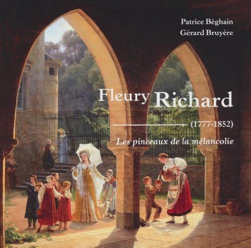Imagen de archivo de Fleury Richard (1777-1852): Les pinceaux de la mlancolie a la venta por Art&Libri Firenze