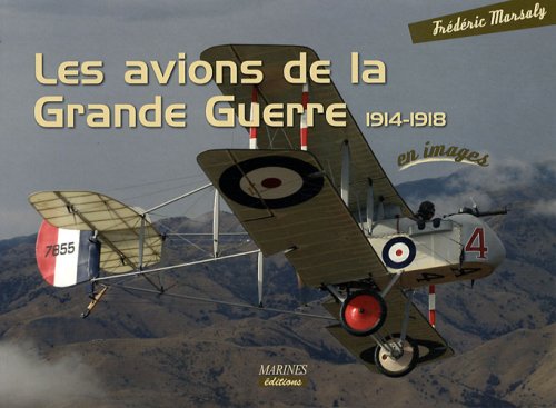 Beispielbild fr LES AVIONS DE LA GRANDE GUERRE 1914-1918 EN IMAGES. zum Verkauf von HISTOLIB - SPACETATI