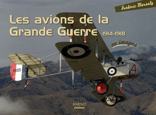 Imagen de archivo de LES AVIONS DE LA GRANDE GUERRE 1914-1918 EN IMAGES. a la venta por HISTOLIB - SPACETATI