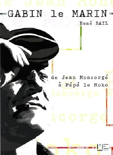 Beispielbild fr Gabin Le Marin : De Jean Moncorg  Pp Le Moko zum Verkauf von RECYCLIVRE
