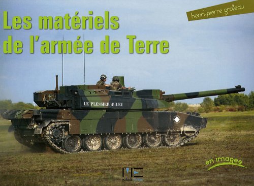 Imagen de archivo de Materiels Armee De Terre En Images [Broch] GROLLEAU Henri-pierre a la venta por BIBLIO-NET