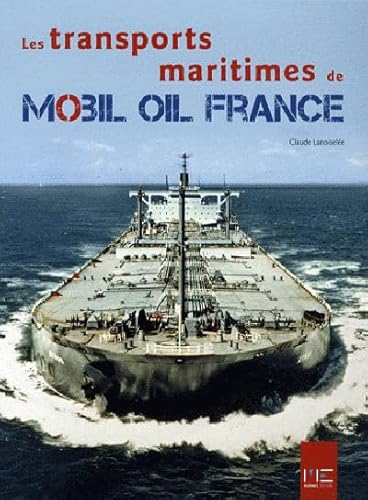 9782357431102: Transports Maritimes De Mobil Oil France (Bateaux)