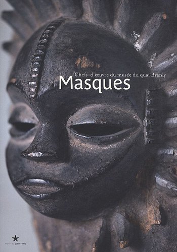 Stock image for Masques : Chefs-d'oeuvre du muse du quai Branly for sale by Librairie de l'Avenue - Henri  Veyrier