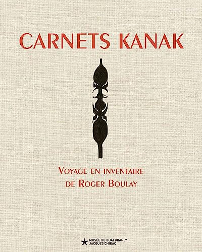 Beispielbild fr Carnets kanak: Voyage en inventaire de Roger Boulay zum Verkauf von Librairie Th  la page