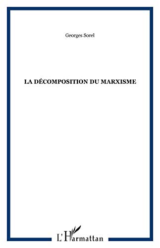 Stock image for La dcomposition du marxisme Sorel, Georges for sale by BIBLIO-NET