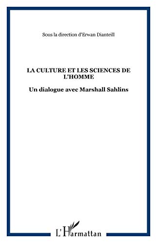 Beispielbild fr La culture et les sciences de l'homme: Un dialogue avec Marshall Sahlins zum Verkauf von Gallix