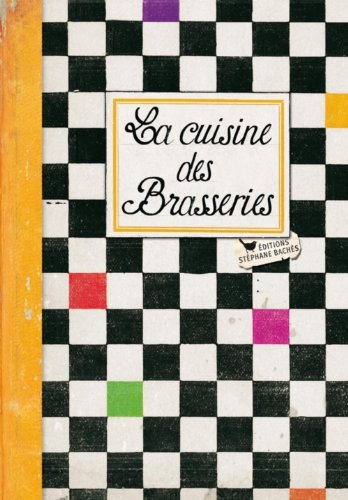 Beispielbild fr La cuisine des brasseries zum Verkauf von medimops